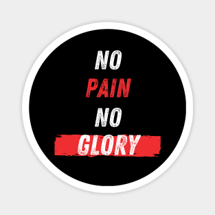 No Pain No Glory Magnet